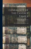 Genealogy of the Caverly Family: From the Year 1116 to the Year 1880 di Robert Boodey Caverly edito da LEGARE STREET PR