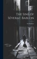 The Sins of Séverac Bablon di Sax Rohmer edito da LEGARE STREET PR