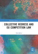 Collective Redress And EU Competition Law di Eda Sahin edito da Taylor & Francis Ltd