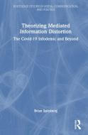 Theorizing Mediated Information Distortion di Brian Spitzberg edito da Taylor & Francis Ltd