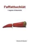 L'affattuchiat di Di Giacomo Vincenzo Di Giacomo edito da Independently Published