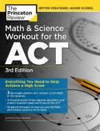 Math and Science Workout for the Act, 3rd Edition di Princeton Review edito da PRINCETON REVIEW