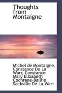 Thoughts From Montaigne di Michel Montaigne edito da Bibliolife