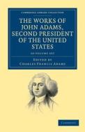 The Works Of John Adams, Second President Of The United States 10 Volume Set di John Adams edito da Cambridge University Press