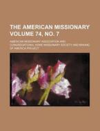 The American Missionary Volume 74, No. 7 di American Missionary Association edito da Rarebooksclub.com