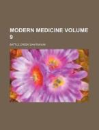 Modern Medicine Volume 9 di Battle Creek Sanitarium edito da Rarebooksclub.com