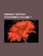 Eminent British Statesmen Volume 7 di James Mackintosh, Books Group edito da Rarebooksclub.com