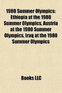 1980 Summer Olympics: Ethiopia At The 19 di Books Llc edito da Books LLC