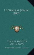 Le General Jomini (1869) di Charles Augustin Sainte-Beuve edito da Kessinger Publishing