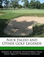Nick Faldo and Other Golf Legends di Andrew Wentworth edito da 6 DEGREES BOOKS