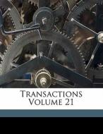 Transactions Volume 21 edito da Nabu Press
