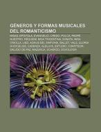 Géneros y formas musicales del Romanticismo di Fuente Wikipedia edito da Books LLC, Reference Series