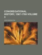 Congregational History, 1567-1700 Volume 3 di John Waddington edito da Rarebooksclub.com