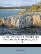 Instructions Et Cahier Du Hameau de Madon [Loir Et Cher] di Anonymous edito da Nabu Press