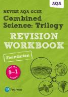 Revise AQA GCSE Combined Science: Trilogy Foundation Revision Workbook di Stephen Hoare, Nora Henry, Catherine Wilson edito da Pearson Education Limited