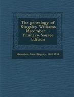 The Genealogy of Kingsley Williams Macomber edito da Nabu Press