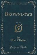 Brownlows, Vol. 3 Of 3 (classic Reprint) di Mrs Oliphant edito da Forgotten Books