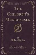 The Children's Munchausen (classic Reprint) di John Martin edito da Forgotten Books