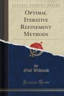 Optimal Iterative Refinement Methods (classic Reprint) di Olof Widlund edito da Forgotten Books