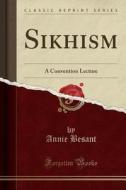 Sikhism di Annie Besant edito da Forgotten Books