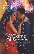 A Game of Secrets: A Forbidden One Night Romance di Zuri Day edito da HARLEQUIN DESIRE