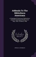 Addenda To The Bibliotheca Americana di Orville A Roorbach edito da Palala Press