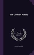 The Crisis In Russia di Arthur Ransome edito da Palala Press