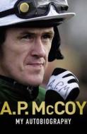 The Autobiography di A. P. McCoy edito da Orion Publishing Group