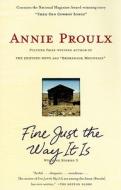Fine Just the Way It Is: Wyoming Stories 3 di Annie Proulx edito da SCRIBNER BOOKS CO