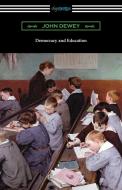 Democracy and Education di John Dewey edito da DIGIREADS.COM