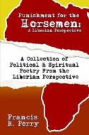 A Collection Of Spiritual And Political Poetry From The Liberian Perspective di Francis Perry, R. edito da Publishamerica