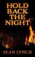 Hold Back the Night di Sean Lynch edito da THORNDIKE PR