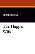 The Flapper Wife di Beatrice Burton edito da Wildside Press