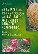 Chemistry and Pharmacology of Naturally Occurring Bioactive Compounds edito da Taylor & Francis Inc