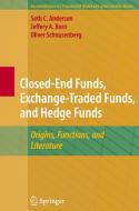 Closed-End Funds, Exchange-Traded Funds, and Hedge Funds: Origins, Functions, and Literature di Seth Anderson, Jeffery A. Born, Oliver Schnusenberg edito da SPRINGER NATURE