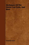 Dictionary of the Motor Car, Cycle, and Boat di Frederick Lucas edito da Brown Press