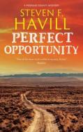 Perfect Opportunity di Steven F. Havill edito da Canongate Books