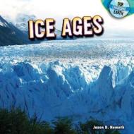 Ice Ages di Jason D. Nemeth edito da PowerKids Press
