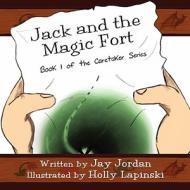 Jack and the Magic Fort: Book 1 of the Caretaker Series di Jay Jordan edito da America Star Books