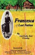 Francesca Of Lost Nation di Lucinda Sue Crosby edito da Luckycinda