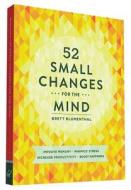 52 Small Changes for the Mind di Brett Blumenthal edito da Chronicle Books