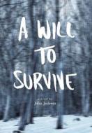 A Will to Survive di John Jackson edito da FRIESENPR