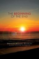 The Beginning of the End di Goldlyn Ugonna Ozowuba edito da Xlibris