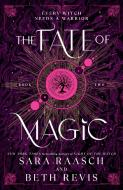 The Fate Of Magic di Sara Raasch, Beth Revis edito da Sourcebooks, Inc