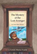 The Mystery of the Lost Avenger di Linda Maria Frank edito da Archway Publishing