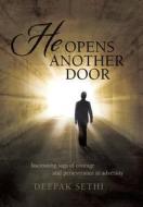 He Opens Another Door di Deepak Sethi edito da AuthorHouse