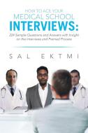 How To Ace Your Medical School Interviews di Sal Ektmi edito da Xlibris