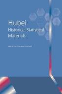 Hubei Historical Statistical Materials di H. Bs, Luc Changlei Guo edito da Createspace