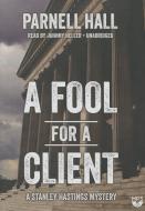 A Fool for a Client di Parnell Hall edito da Blackstone Audiobooks