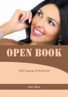 Open Book: Body Language Fundamentals di Kate Olson edito da Createspace